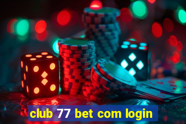 club 77 bet com login